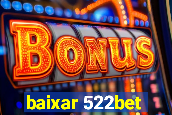 baixar 522bet